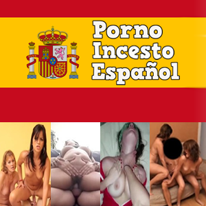 Mejor porno kncesto en español Incestos Xxx Gratis Porno Espanol Incesto De Incestos Reales